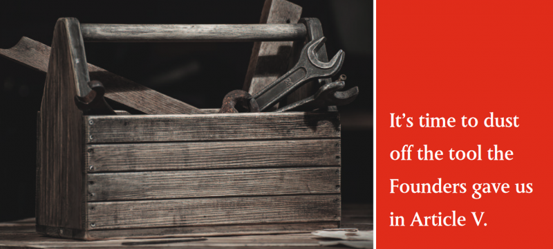 It’s time to dust off the tool the Founders gave us in Article V. It’s time to dust off the tool the Founders gave us in Article V.